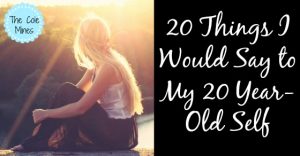 20 things i would say to my 20 year old self