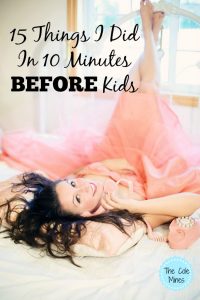 15 Things I Did In 10 Minutes BEFORE Kids