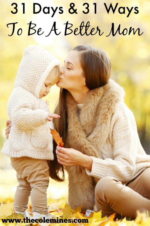31 Days and 31 Ways To Be A Better Mom