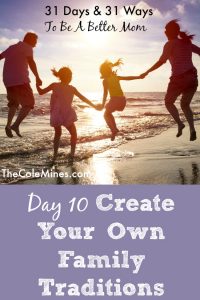 Day 10 Create Your Own Family Traditions