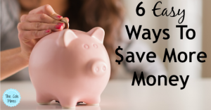 6 Easy Ways To Save More Money