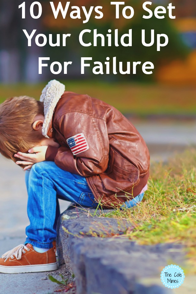 Set Your Child Up For Failure